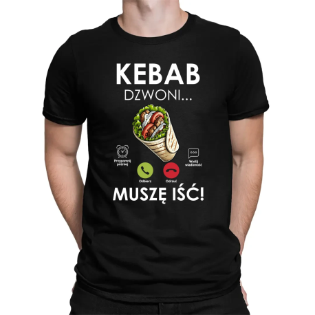 Kebab dzwoni - muszę iść! - męska koszulka na prezent