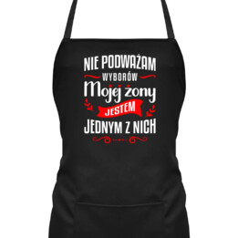 Nie podważam wyborów mojej żony - fartuch na prezent