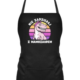Nie zadzieraj z mamozaurem - fartuch na prezent