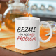 Brzmi jak nie mój problem - kubek na prezent
