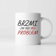 Brzmi jak nie mój problem - kubek na prezent