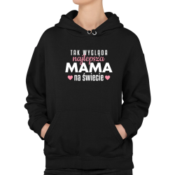 Tak wygląda najlepsza mama na świecie v3 - damska bluza na prezent