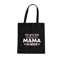 Tak wygląda najlepsza mama na świecie v3 - torba na prezent