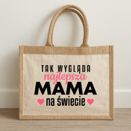 Tak wygląda najlepsza mama na świecie v3 - Torba z juty na prezent