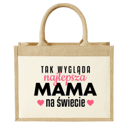 Tak wygląda najlepsza mama na świecie v3 - Torba z juty na prezent