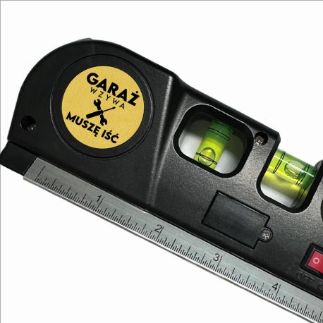 Garaż wzywa, muszę iść  - poziomica laserowa z miarką i grawerem