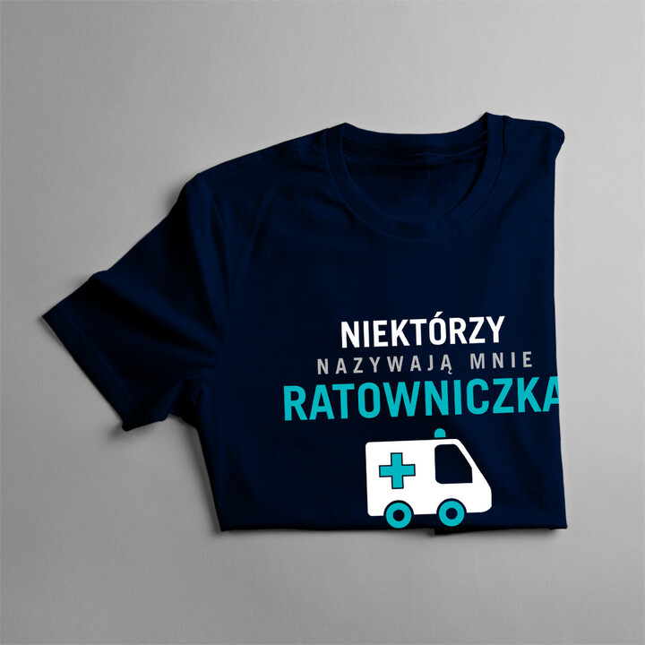 Niektórzy nazywają mnie ratowniczką - damska koszulka z nadrukiem