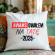 Awansowałem na Tatę - rok - poduszka na prezent - produkt personalizowany