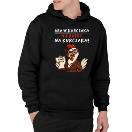 Gra w kurczaka - nie patrz na kurczaka! - męska bluza na prezent