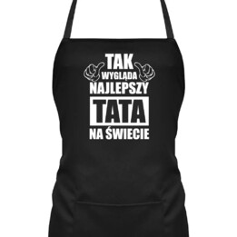 Tak wygląda najlepszy tata na świecie - fartuch na prezent