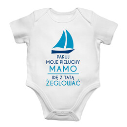 Pakuj moje pieluchy mamo - żagle - body dziecięce z nadrukiem