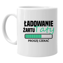 Ładowanie żartu taty - kubek na prezent