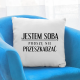Jestem sobą, proszę nie przeszkadzać - poduszka na prezent