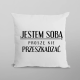 Jestem sobą, proszę nie przeszkadzać - poduszka na prezent