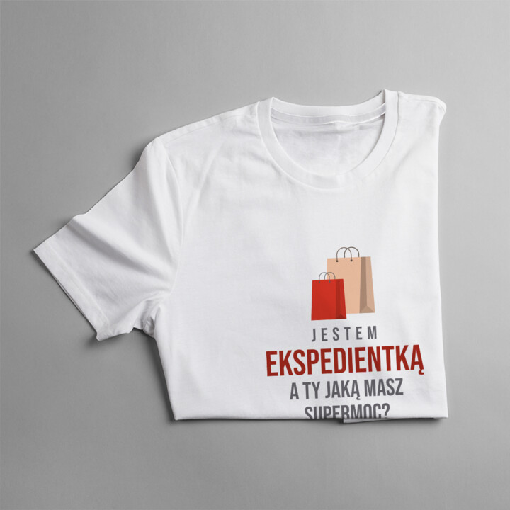 Jestem ekspedientką - a Ty jaką masz supermoc? - damska koszulka z nadrukiem