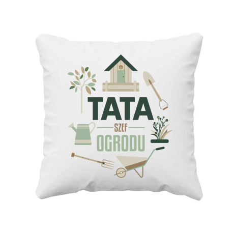 Tata - szef ogrodu - poduszka na prezent