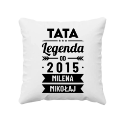 Tata Legenda od ... roku + imiona dzieci - poduszka na prezent - produkt personalizowany