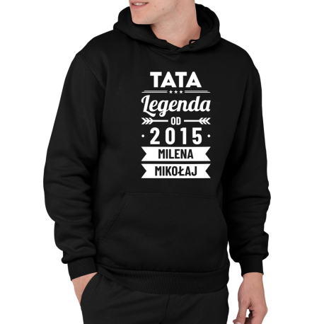 Tata Legenda od ... roku + imiona dzieci - męska bluza na prezent - produkt personalizowany