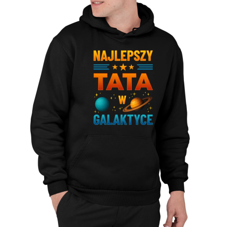 Najlepszy tata w galaktyce - męska bluza na prezent