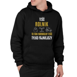 Teść rolnik to taki normalny teść, tylko fajniejszy - męska bluza na prezent