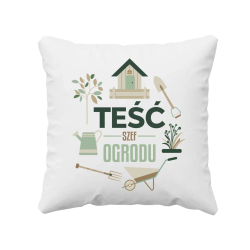 Teść Szef Ogrodu - poduszka na prezent