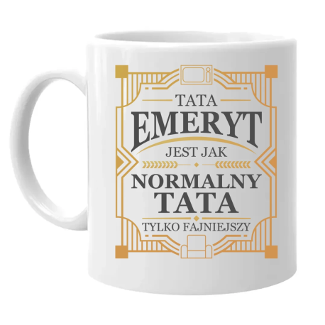 Tata emeryt jest jak normalny tata, tylko fajniejszy - kubek na prezent
