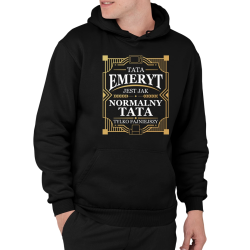 Tata emeryt jest jak normalny tata, tylko fajniejszy - męska bluza na prezent