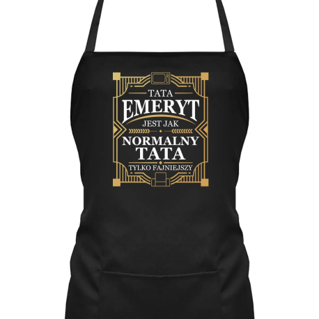 Tata emeryt jest jak normalny tata, tylko fajniejszy - fartuch na prezent