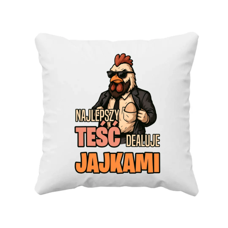 Najlepszy teść dealuje jajkami - poduszka na prezent