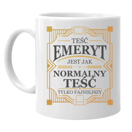 Teść emeryt jest jak normalny teść, tylko fajniejszy - kubek na prezent
