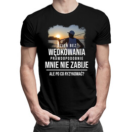 Dzień bez wędkowania - męska koszulka z nadrukiem