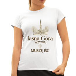 Jasna Góra wzywa, muszę iść - damska koszulka na prezent