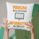 Poduszka najlepszego informatyka na świecie - poduszka z nadrukiem