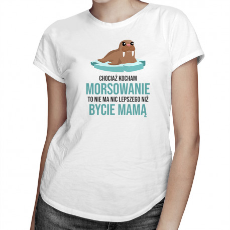 Kocham morsowanie - mama - damska koszulka z nadrukiem
