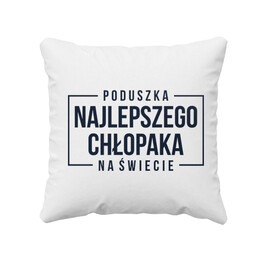 Poduszka najlepszego chłopaka na świecie - poduszka z nadrukiem