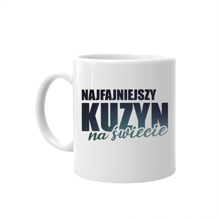 Najfajniejszy kuzyn na świecie - kubek z nadrukiem