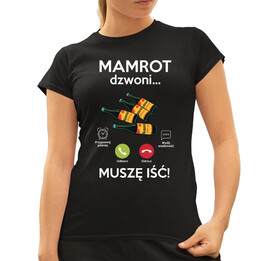 Mamrot dzwoni, muszę iść - damska koszulka na prezent dla fanów serialu Ranczo