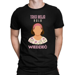 Taka moja rola wiedzieć - Michałowa - męska koszulka na prezent dla fanów serialu Ranczo