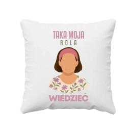 Taka moja rola wiedzieć - Michałowa - poduszka na prezent dla fanów serialu Ranczo