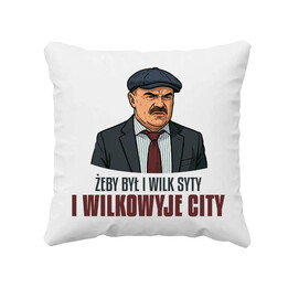 Żeby wilk był syty i Wilkowyje City - dla fanów serialu Ranczo - poduszka na prezent