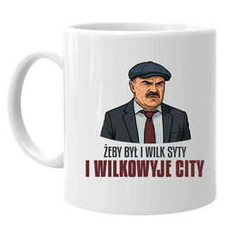 Żeby wilk był syty i Wilkowyje City - dla fanów serialu Ranczo - kubek na prezent