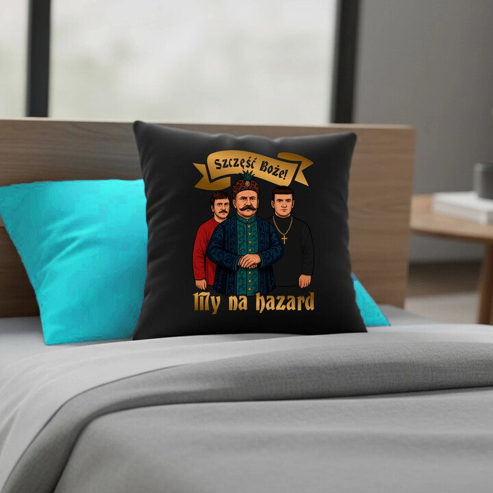 Szczęść Boże! My na hazard - czarna poduszka na prezent dla fanów serialu 1670