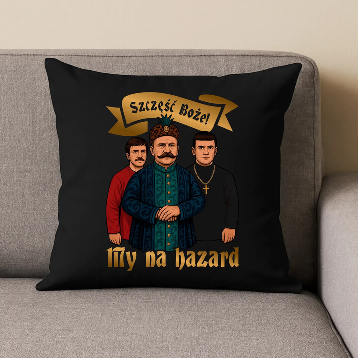 Szczęść Boże! My na hazard - czarna poduszka na prezent dla fanów serialu 1670
