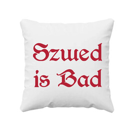 Szwed is bad - dla fanów serialu 1670 - poduszka na prezent