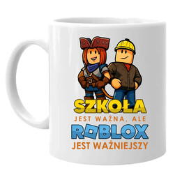 Szkoła jest ważna, ale Roblox jest ważniejszy - kubek na prezent dla fanów gry Roblox