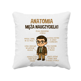 Anatomia męża nauczycielki - poduszka na prezent