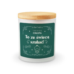 Takiego chłopa to ze świecą szukać! - świeczka zapachowa na prezent