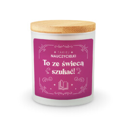 Takiego chłopa to ze świecą szukać! - świeczka zapachowa na prezent