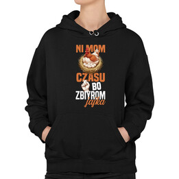 Ni mom czasu, bo zbiyrom jajka - damska bluza na prezent