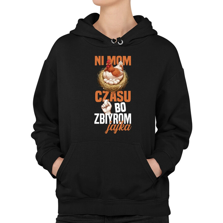 Ni mom czasu, bo zbiyrom jajka - damska bluza na prezent